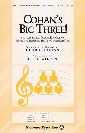 George M. Cohan: Cohan's Big Three!