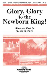 Mark Brewer: Glory, Glory to the Newborn King!