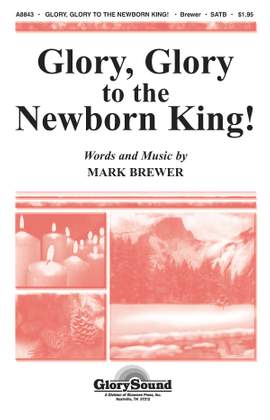 Mark Brewer: Glory, Glory to the Newborn King!