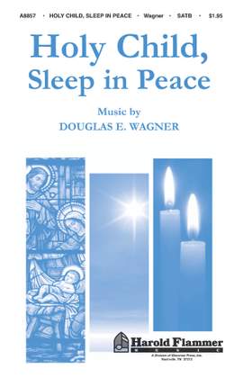 Douglas E. Wagner: Holy Child, Sleep in Peace
