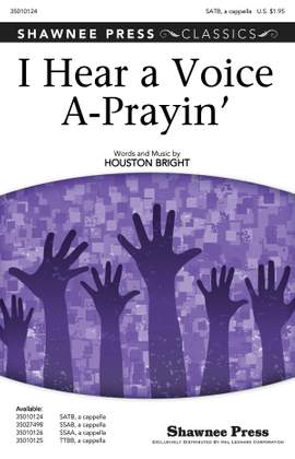 Houston Bright: I Hear a Voice A-Prayin'