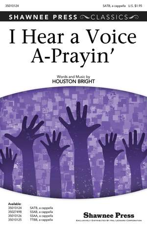Houston Bright: I Hear a Voice A-Prayin'