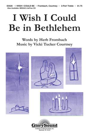 Vicki Tucker Courtney: I Wish I Could Be in Bethlehem