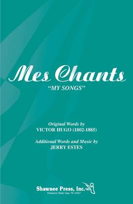 Jerry Estes_Victor Hugo: Mes Chants (My Song)