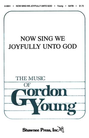 Gordon Young: Now Sing We Joyfully Unto God