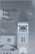 Lew King: Sanctify This Place