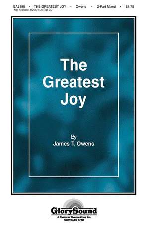 James T. Owens_Philip P. Bliss_William B. Bradbury: The Greatest Joy