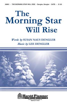 Lee Dengler: The Morning Star Will Rise
