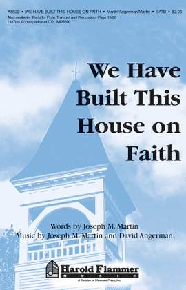 David Angerman_Joseph M. Martin: We Have Built This House on Faith