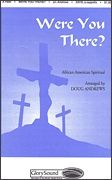 Were You There?