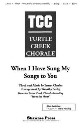 Ernest Charles: When I Have Sung My Songs to You