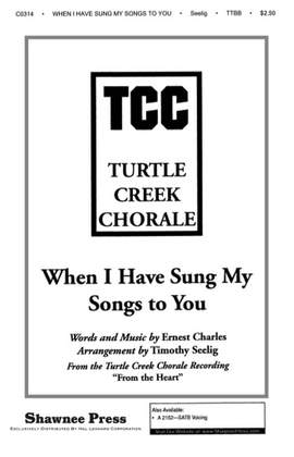 Ernest Charles: When I Have Sung My Songs to You
