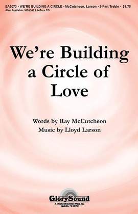 Lloyd Larson: We're Building a Circle of Love