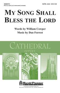 Dan Forrest_William Cowper: My Song Shall Bless the Lord