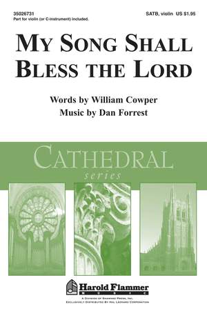 Dan Forrest_William Cowper: My Song Shall Bless the Lord