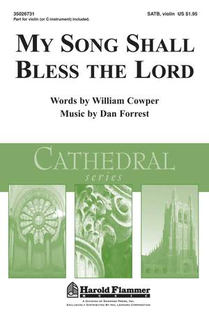 Dan Forrest_William Cowper: My Song Shall Bless the Lord
