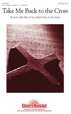 Sollie Hicks_Stan Pethel: Take Me Back to the Cross