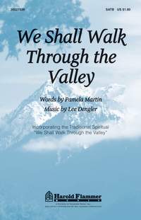 Lee Dengler: We Shall Walk Through the Valley