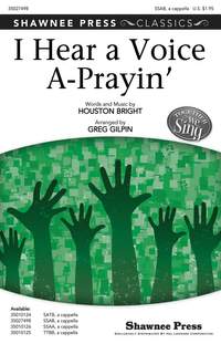 Houston Bright: I Hear a Voice A-Prayin'