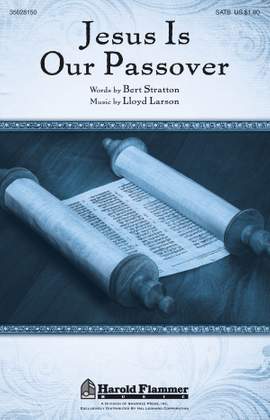 Lloyd Larson: Jesus Is Our Passover