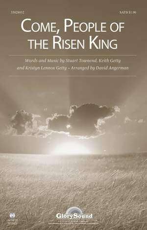 Keith Getty_Kristyn Getty_Stuart Townend: Come, People of the Risen King