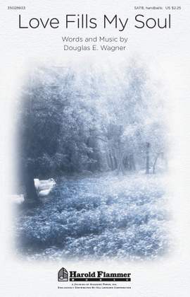Douglas E. Wagner: Love Fills My Soul