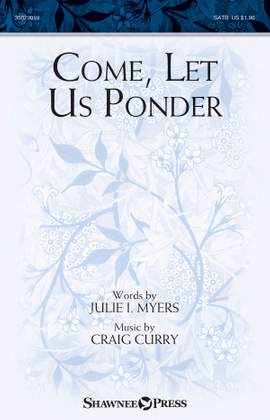 Craig Curry_Julie Myers: Come, Let Us Ponder