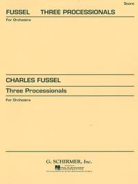 Charles Fussell: Three Processionals