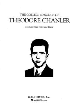Theodore Chanler: The Collected Songs of Theodore Chanler
