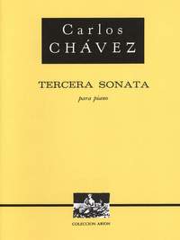 Carlos Chàvez: Tercera Sonata Pno 3rd Sonata