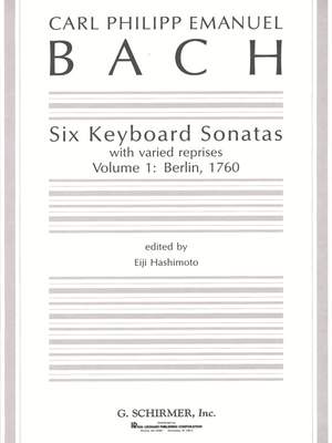 Carl Philipp Emanuel Bach: Six Keyboard Sonatas - Volume 1: Berlin, 1760