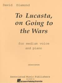 David Diamond: To Lucasta (On Going to Wars)