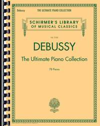 Claude Debussy: Debussy - The Ultimate Piano Collection