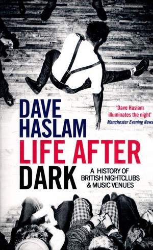 Life After Dark: A History of British Nightclubs & Music Venues
