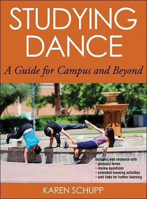 Studying Dance: A Guide for Campus and Beyond
