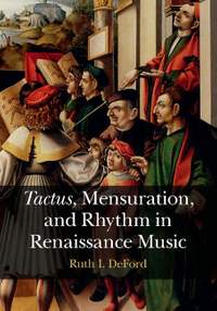 Tactus , Mensuration and Rhythm in Renaissance Music