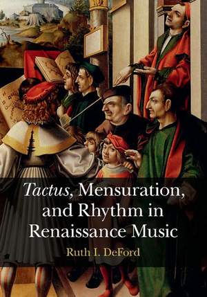 Tactus , Mensuration and Rhythm in Renaissance Music