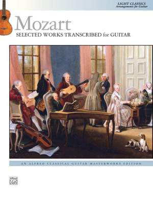 Wolfgang Amadeus Mozart: Mozart: Selected Works Transcribed for Guitar