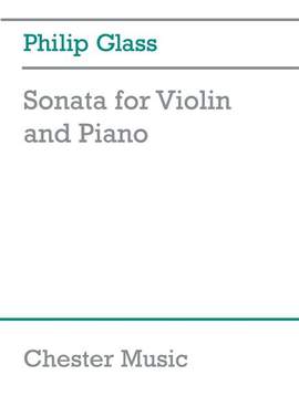 Philip Glass: Sonata For Violin And Piano (Revised)