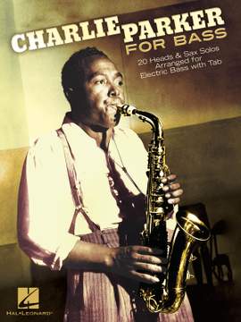 Charlie Parker: Charlie Parker for Bass