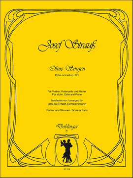 Josef Strauss: Ohne Sorgen Op. 271