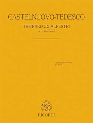 Mario Castelnuovo-Tedesco: Tre Preludi Alpestri per pianoforte