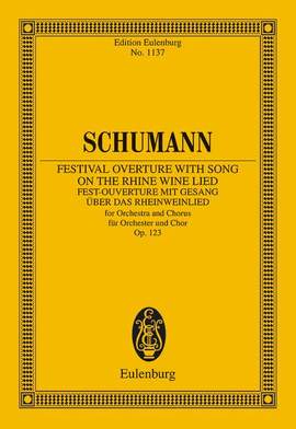 Schumann, R: Fest-Ouverture mit Gesang über das Rheinweinlied op. 123