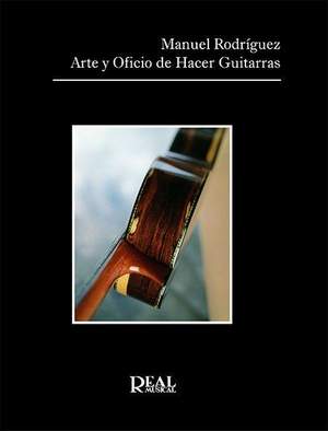 Manuel Rodrguez: Arte Y Oficio De Hacer Guitarras (Nueva Edición)