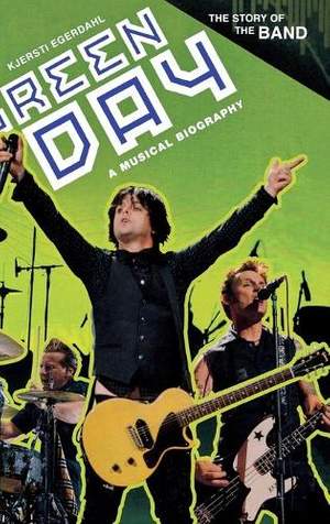 Green Day: A Musical Biography