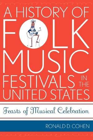A History of Folk Music Festivals in the United States: Feasts of Musical Celebration