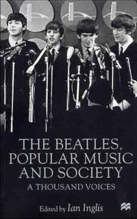 The Beatles, Popular Music and Society: A Thousand Voices