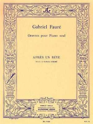 Gabriel Fauré: Après Un Rêve pour piano seul