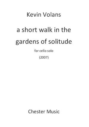 Kevin Volans: A Short Walk In The Gardens Of Solitude