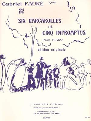 Gabriel Fauré: 6 Barcarolles Et 5 Impromptus